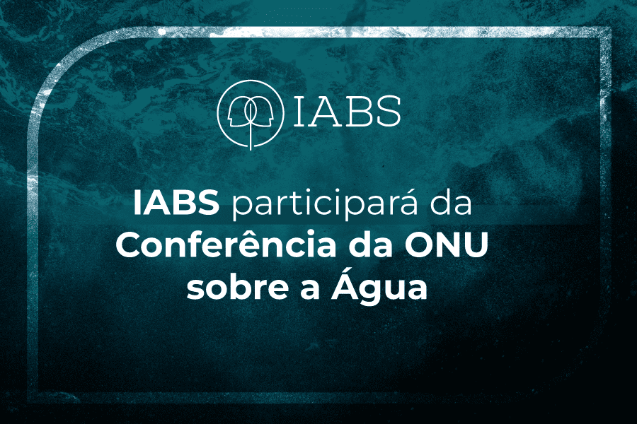 IABS participará de evento na Conferência da ONU sobre a Água